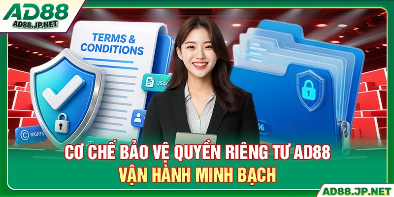 Cơ chế bảo vệ quyền riêng tư AD88 vận hành minh bạch